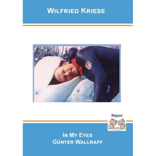 In My Eyes Günter Wallraff: A Report