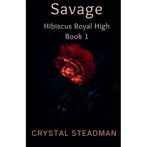 Savage Hibiscus Royal High Book 1