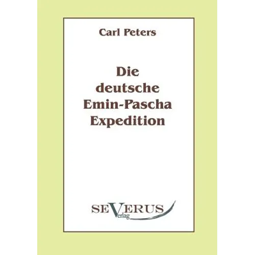 Die deutsche Emin-Pascha-Expedition: Aus Fraktur übertragen