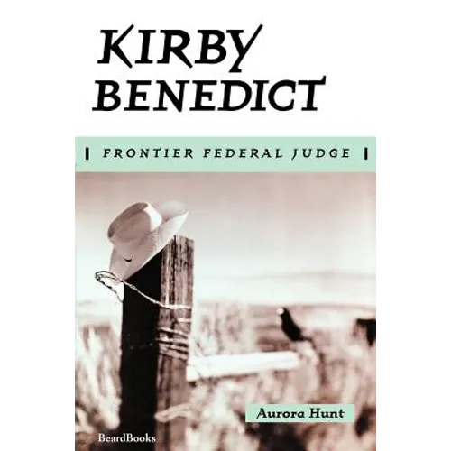 Kirby Benedict: Frontier Federal Judge