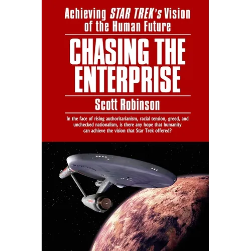 Chasing the Enterprise: Achieving Star Trek's Vision of the Human Future