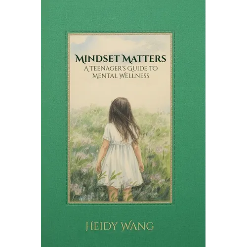 Mindset Matters: A Teenager's Guide to Mental Wellness