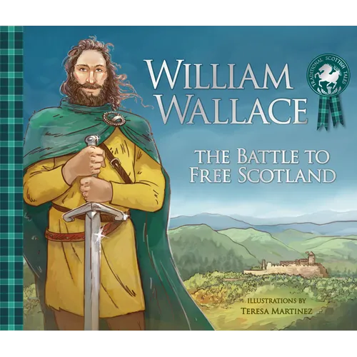 William Wallace: The Battle to Free Scotland
