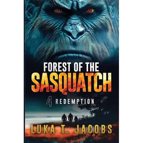 Forest of the Sasquatch IV: Redemption