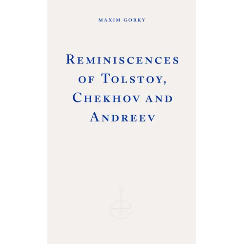 Reminiscences of Tolstoy, Chekhov and Andreev