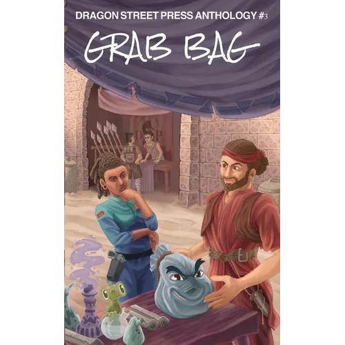 Grab Bag: Dragon Street Press Anthology #3