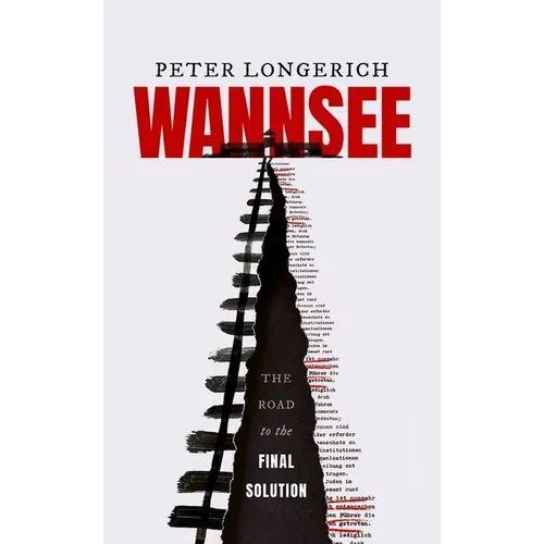 Wannsee: The Road to the Final Solution