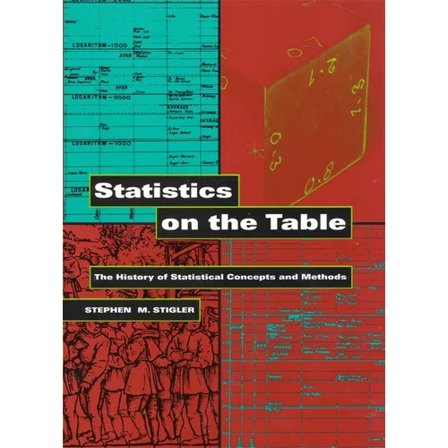 Statistics on the Table: The History of Statistical Concepts and Methods