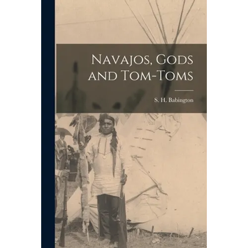 Navajos, Gods and Tom-toms