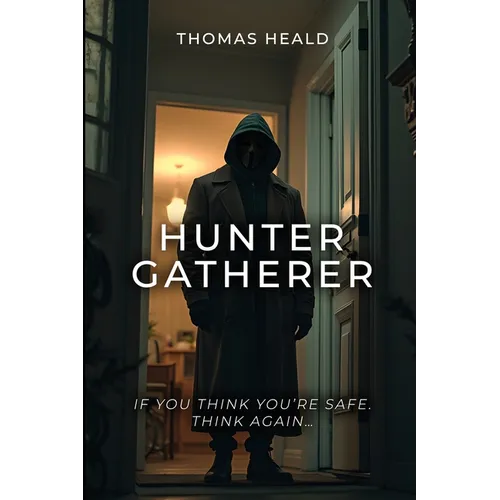 Hunter Gatherer: If you think you're safe. Think again...