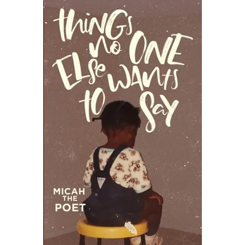 Things No One Else Wants to Say - Paperback