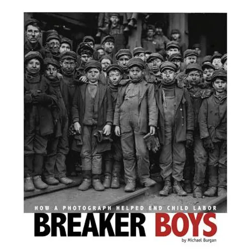 Breaker Boys: How a Photograph Helped End Child Labor
