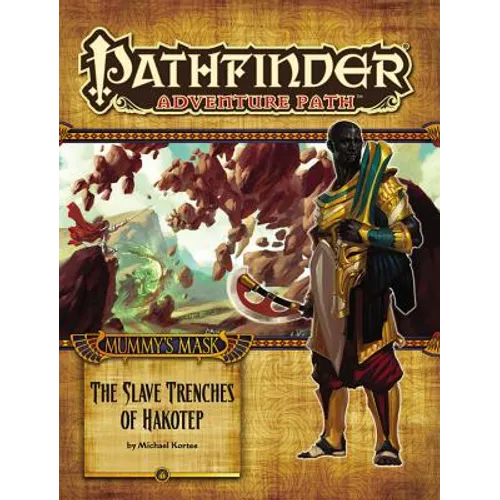 Pathfinder Adventure Path: Mummy's Mask Part 5 - The Slave Trenches of Hakotep