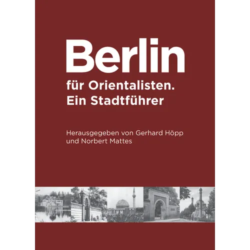 Berlin Für Orientalisten: Ein Stadtführer