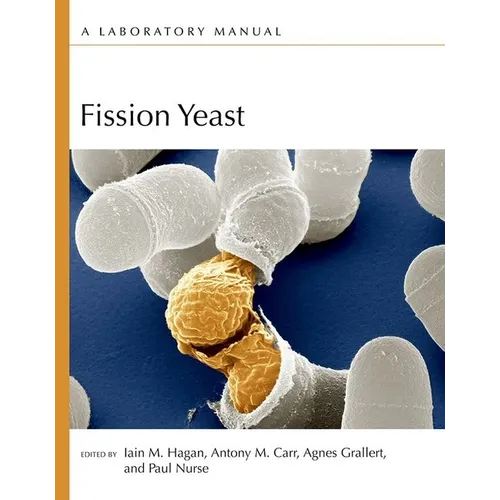 Fission Yeast: A Laboratory Manual