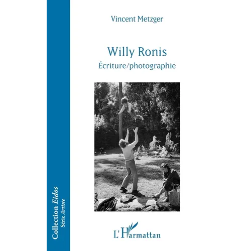 Willy Ronis: Écriture/photographie
