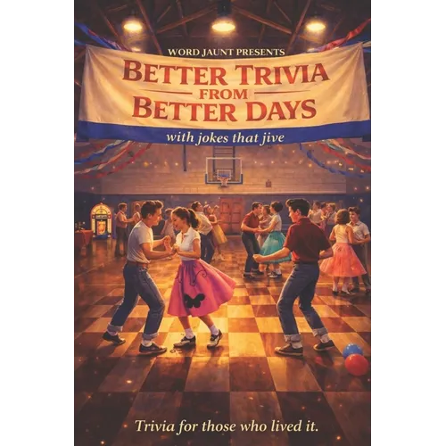 Better Trivia from Better Days: Memory Boosting Questions for Seniors from the 1960s-Y2K - History, Movies, Geography, Pop Culture, Sports and More!