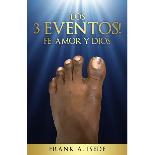 ¡Los 3 Eventos! Fe, Amor y Dios