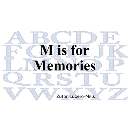 M is for Memories