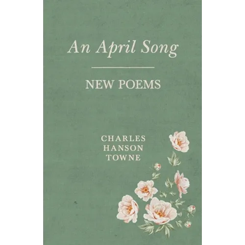 An April Song: New Poems
