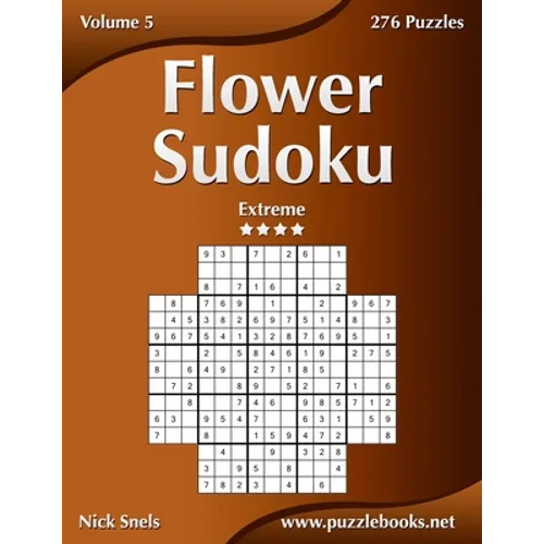 Flower Sudoku - Extreme - Volume 5 - 276 Logic Puzzles