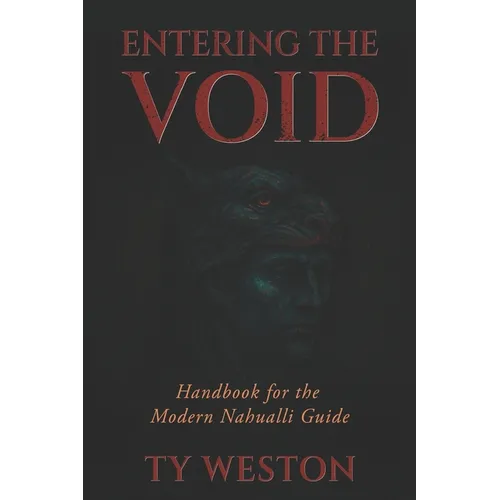 Entering the Void: Handbook for the Modern Nahualli Guide