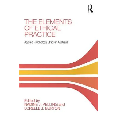 The Elements of Ethical Practice: Applied Psychology Ethics in Australia