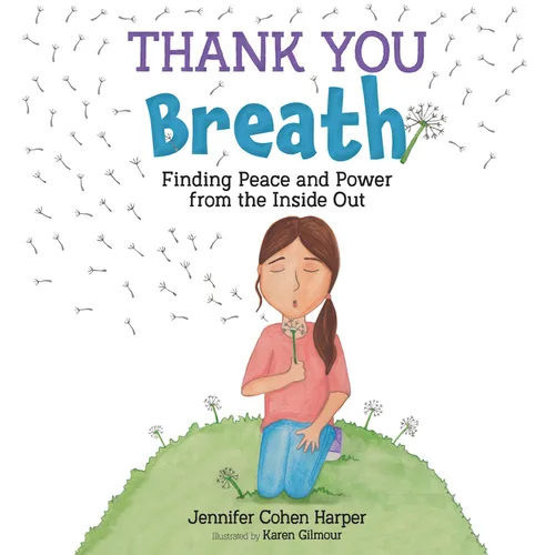 Thank You Breath: Finding Peace and Power from the Inside Out
