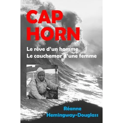 Cap Horn: Le Rève d'Un Homme, Le Cauchemar d'Une Femme