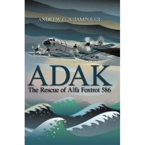 Adak: The Rescue of Alfa Foxtrot 586