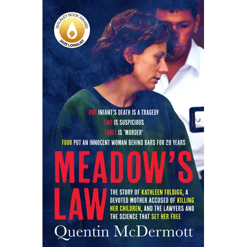 Meadow's Law: The True Story of Kathleen Folbigg and the Science That Set Her Free by an Award Winning Journalist for Readers of the Teacher's Pet and