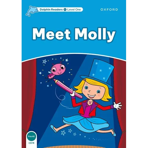 Dolphin Readers: Level 1: 275-Word Vocabularymeet Molly