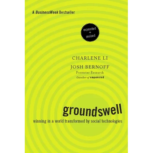 Groundswell: Winning in a World Transformed by Social Technologies