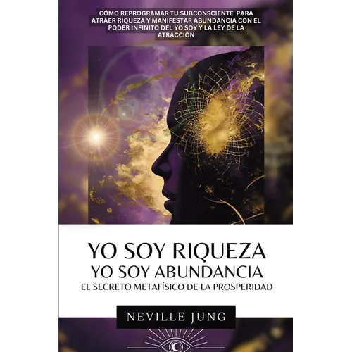 Yo Soy Riqueza: Yo Soy Abundancia
