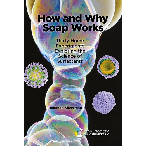 How and Why Soap Works: Thirty Home Experiments Exploring the Science of Surfactants