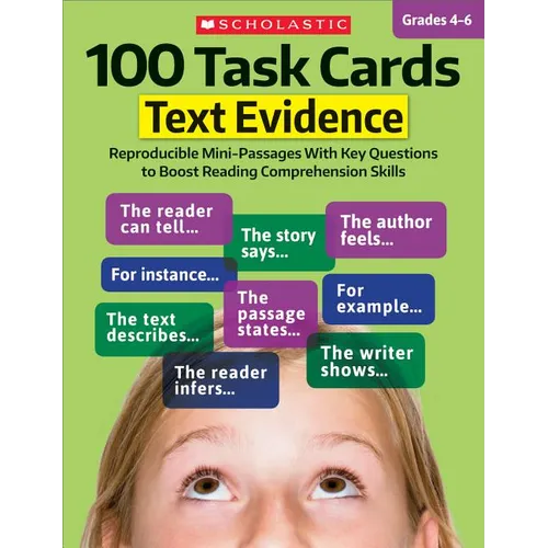 100 Task Cards: Text Evidence: Reproducible Mini-Passages with Key Questions to Boost Reading Comprehension Skills