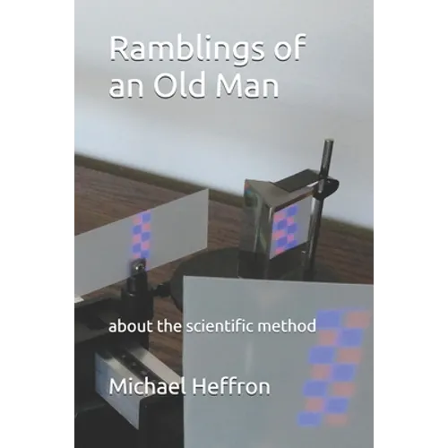Ramblings of an Old Man: about the scientific method