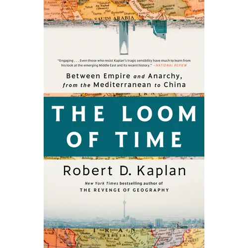The Loom of Time: Between Empire and Anarchy, from the Mediterranean to China