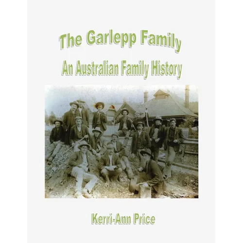 The Garlepp Family: An Australian Family History