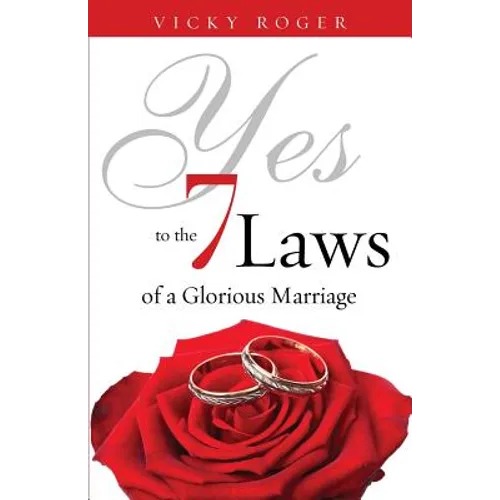 Yes to the 7 Laws of a Glorious Marriage