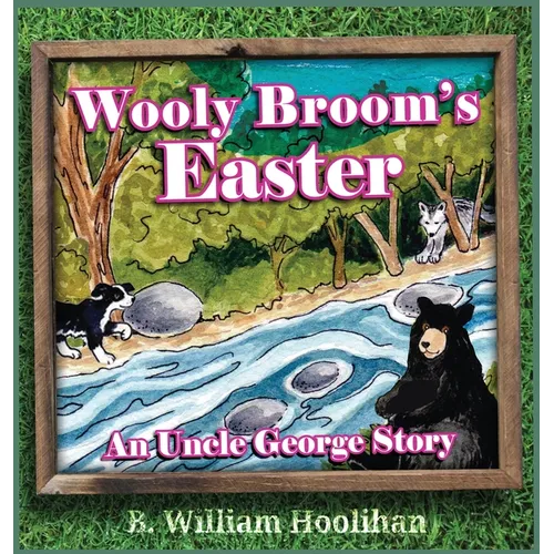 Wooly Broom's Easter: An Uncle George Story book 6