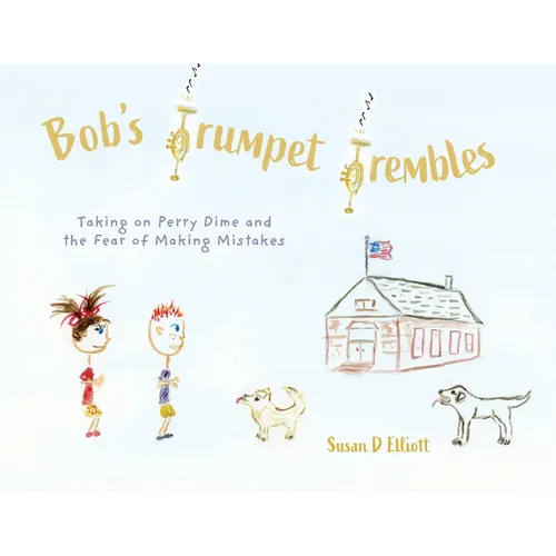Bob's Trumpet Trembles: Taking on Perry Dime and the Fear of Making Mistakes