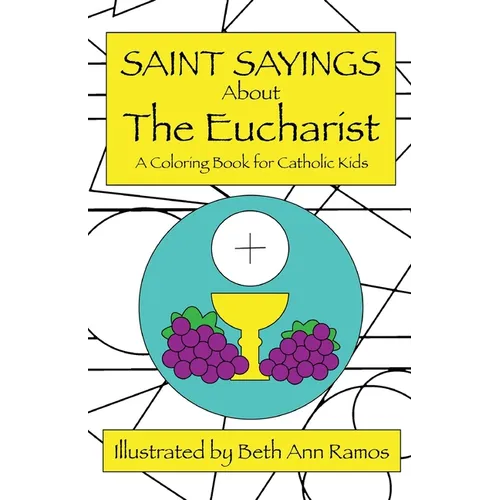Saint Sayings about the Eucharist: A Coloring Book for Catholic Kids
