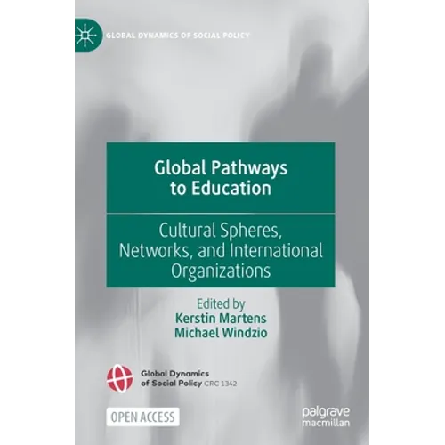 Global Pathways to Education: Cultural Spheres, Networks, and International Organizations