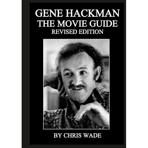 Gene Hackman: The Movie Guide