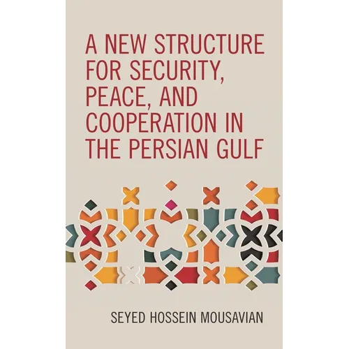 New Structure for Security, Peace, and Cooperation in the Persian Gulf