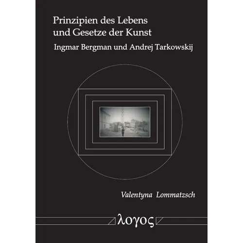 Prinzipien Des Lebens Und Gesetze Der Kunst Ingmar Bergman Und Andrej Tarkowskij