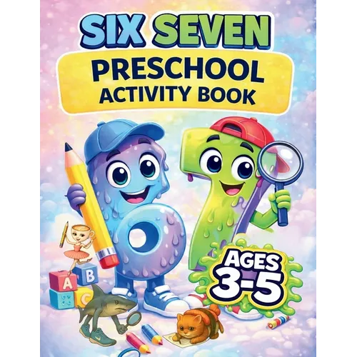 The Ultimate 67 Preschool Activity Book for Ages 3-5: The Mega Six Seven Book for 3, 4, 5 Year Old Kids: Mazes, Riddles, Would You Rather and More Act