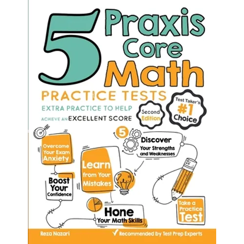 5 Praxis Core Math Practice Tests: Extra Practice to Help Achieve an Excellent Score