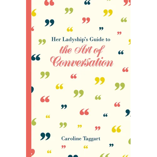 Her Ladyship's Guide to the Art of Conversation
